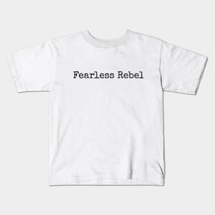 Fearless Rebel Kids T-Shirt